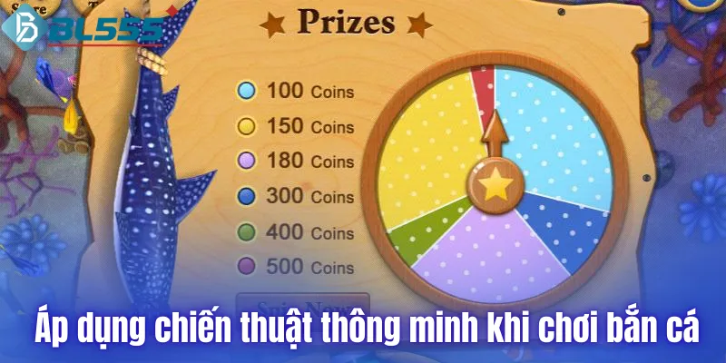 Áp dụng chiến thuật thông minh khi chơi bắn cá BL555