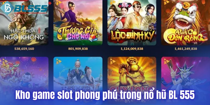 Kho game slot phong phú trong nổ hũ BL 555