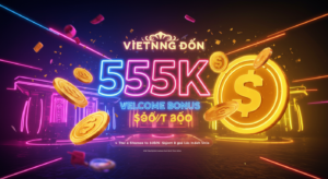 Đăng Ký Nạp Đầu Tặng 555K – Ưu Đãi Khủng Dành Cho Thành Viên Mới BL555